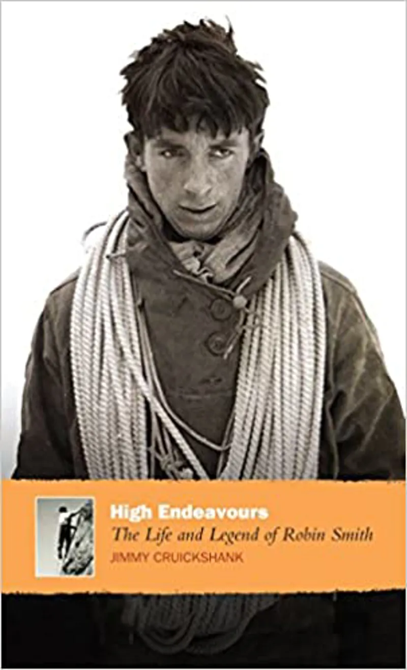 High Endeavours The Life and Legend of Robin Smith